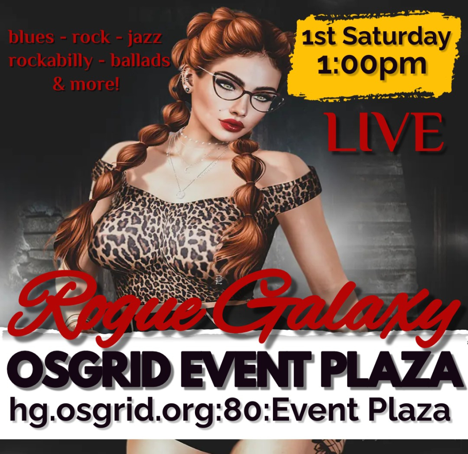 Hey Everyone!Rogue's performing LIVE 1pm today at Event Plaza!» Шhen: ❈ ∵∴1:00pm slt (4:00pm EST) ∵∴ ❈» Шhere: ✫EVENT PLAZA✫» Dress: ❈ ∵∴ CASUAL∵∴ ❈MAP: hg.osgrid.org:80:Event PlazaNOT IN OPEN TO ATTEND? NP! YOU CAN LISTEN IN HERE:http://rogue.vside-radio.com:8024