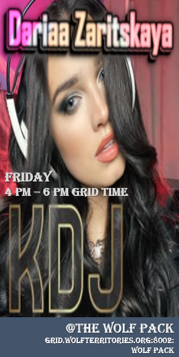 DJ DARIAA COMES ALL THE WAY FROM THE UKRAINE TO BRING US HER MIX OF MASHUP REMIX MIX!WHO??? - DJ DARIAAWHERE??? - WOLF PACK CLUBWHEN??? - EVERY FRIDAYTIME??? - 4 PM - 6 PM??? - COME DRESSED AS YOU AREhop://grid.wolfterritories.org:8002/Wolf Pack/478/578/27