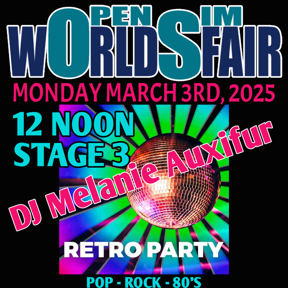 Mon. March 3rd at 12:00 PM GTUnder the glow of the Worlds Fair let the pop, rock and 80s tunes of DJ Melanie Auxifur transport you a place where the beats never stop.Stage 3: hop://grid.wolfterritories.org:8002/OpenSim Worlds Fair/732/804/22#OSWF #opensim